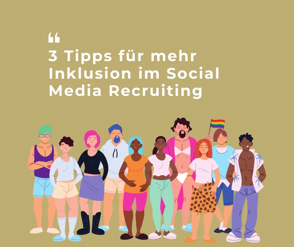 Inklusion im Social Media Recruiting: 3 Möglichkeiten, wie dir das gelingt