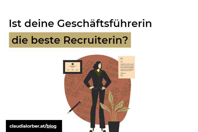 Ist deine Geschäftsführerin die beste Recruiterin?