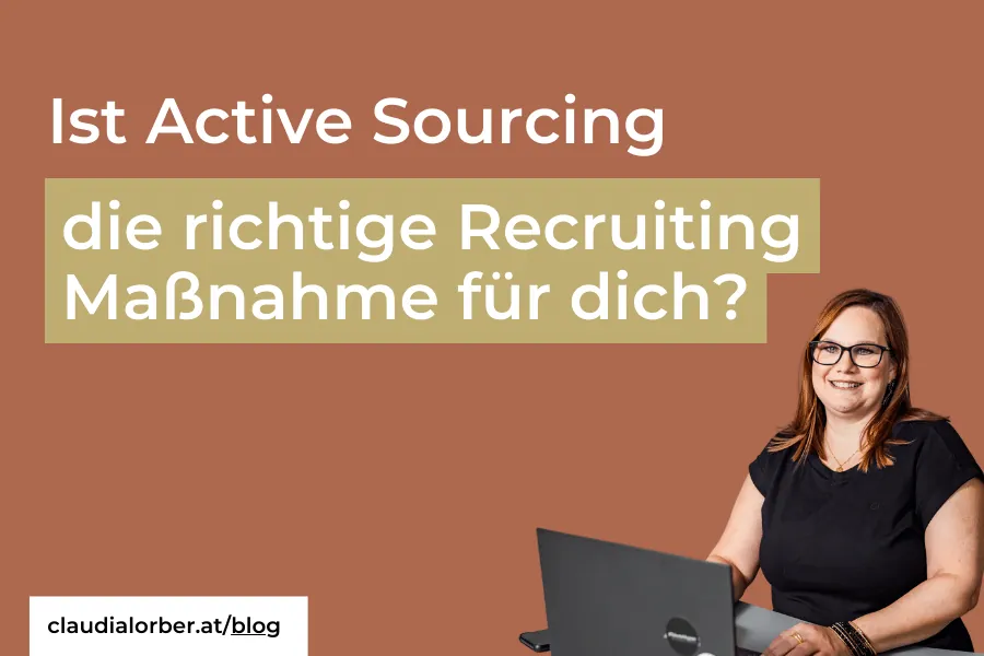 Active Sourcing - die richtige Recruiting Maßnahme?