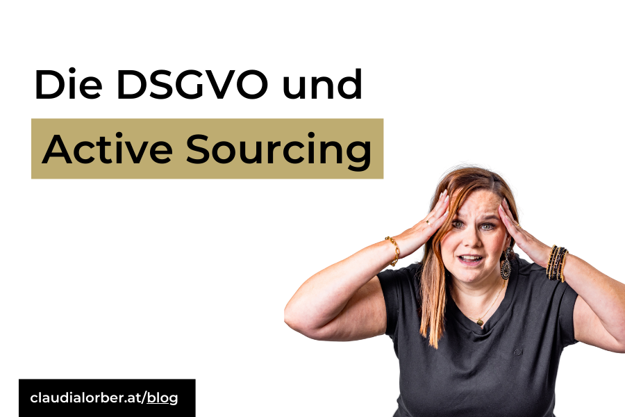 "DSGVO und Active Sourcing" - die wichtigsten Infos dazu von Claudia Lorber