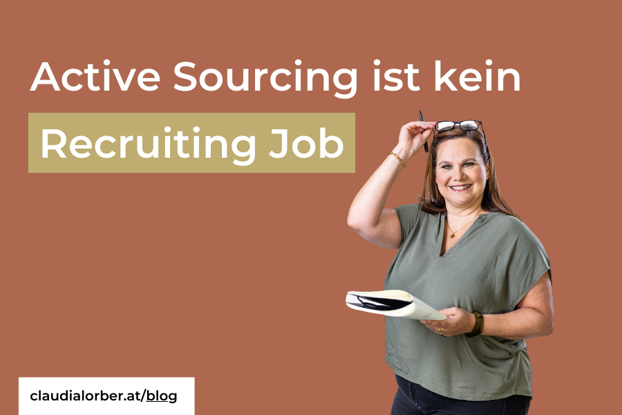 "Active Sourcing ist kein Recruiting Job" Portrait Claudia