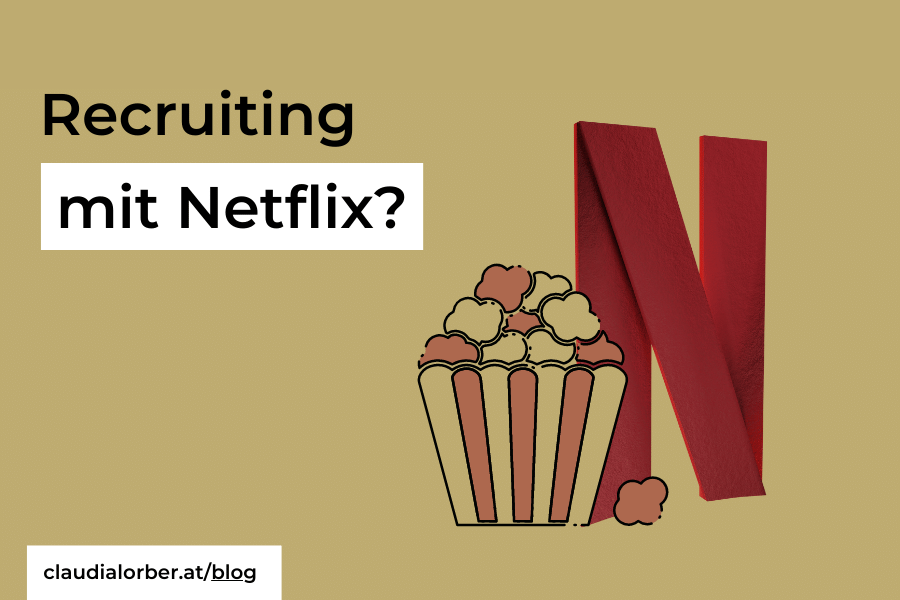 "Recruiting mit Netflix" Logo von Netflix und eine Grafik, die Popcorn zeigt