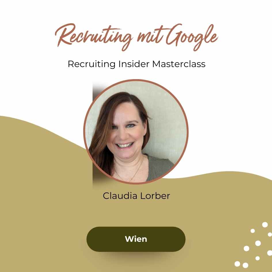 Recruiting mit Google, eine Masterclass der Recruiting Insider Community mit Claudia Lorber, Recruiting-Expertin, als Vortragender.